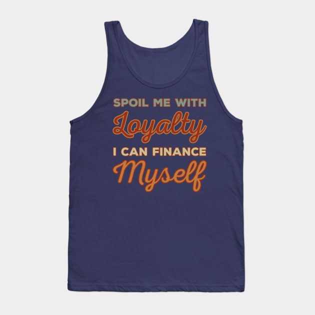 Loyalty Quote Tank Top by DeesDeesigns